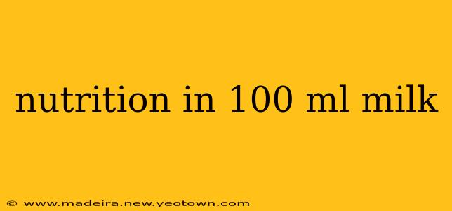 nutrition in 100 ml milk
