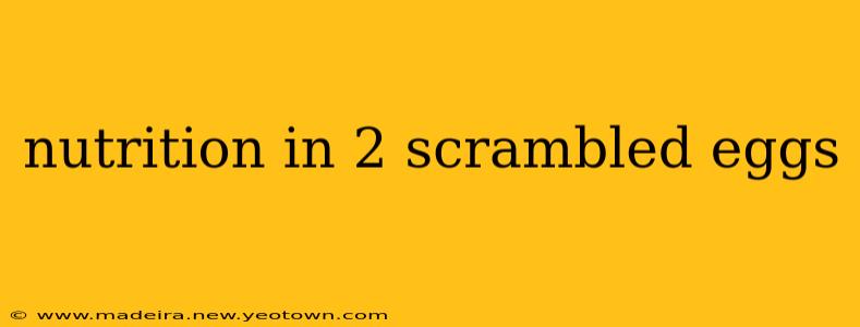 nutrition in 2 scrambled eggs