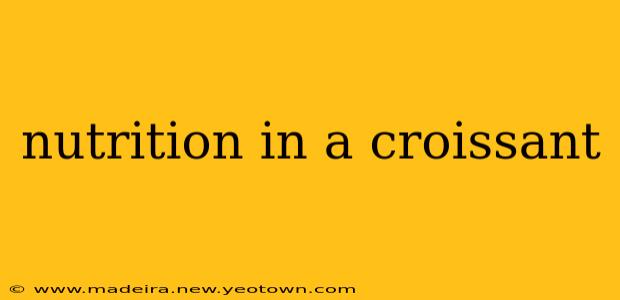 nutrition in a croissant