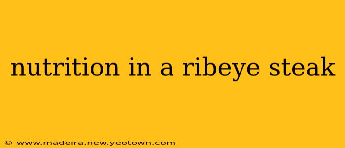 nutrition in a ribeye steak