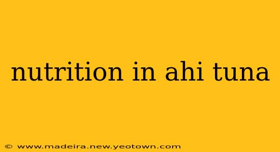 nutrition in ahi tuna