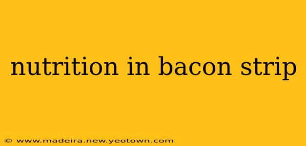 nutrition in bacon strip