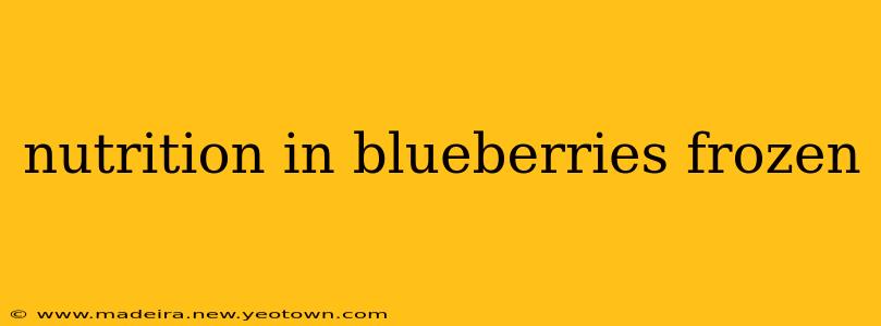 nutrition in blueberries frozen