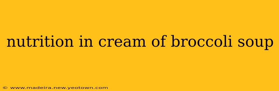 nutrition in cream of broccoli soup