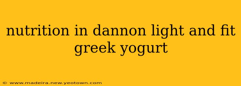nutrition in dannon light and fit greek yogurt