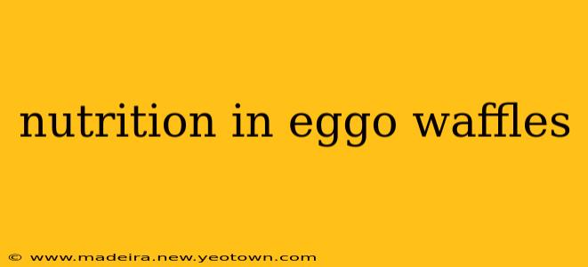 nutrition in eggo waffles