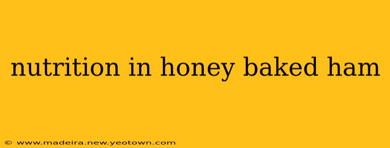 nutrition in honey baked ham