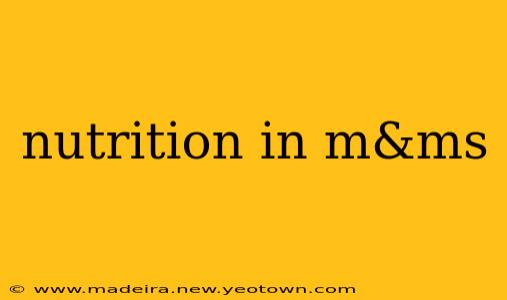 nutrition in m&ms