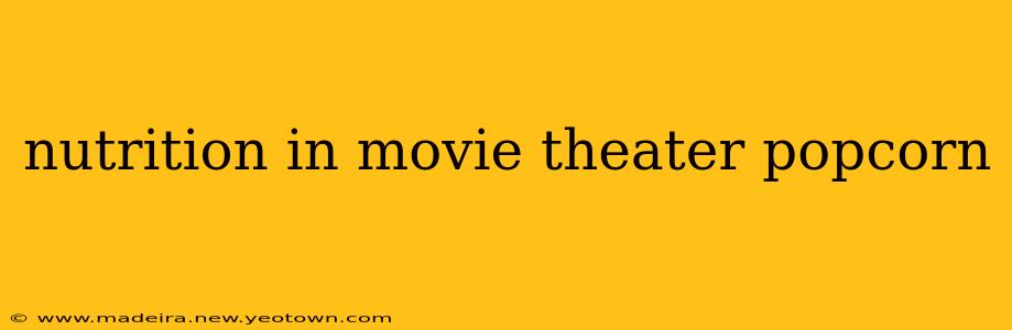 nutrition in movie theater popcorn