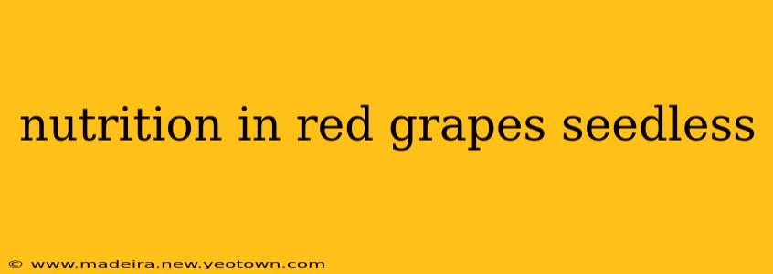 nutrition in red grapes seedless