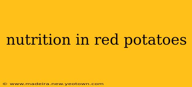 nutrition in red potatoes