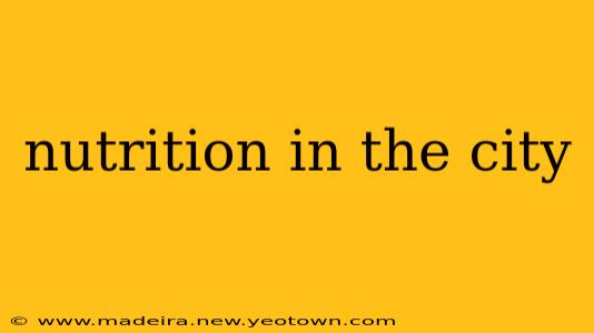 nutrition in the city