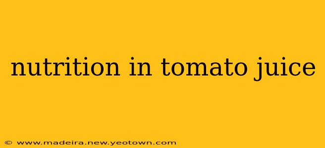 nutrition in tomato juice