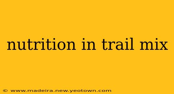 nutrition in trail mix