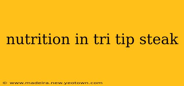 nutrition in tri tip steak
