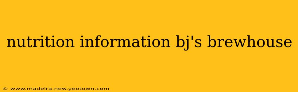 nutrition information bj's brewhouse