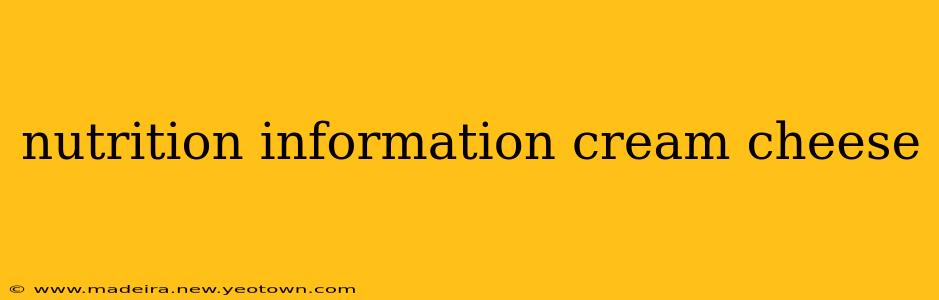 nutrition information cream cheese