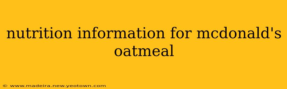 nutrition information for mcdonald's oatmeal