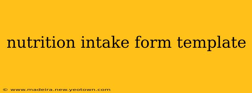 nutrition intake form template