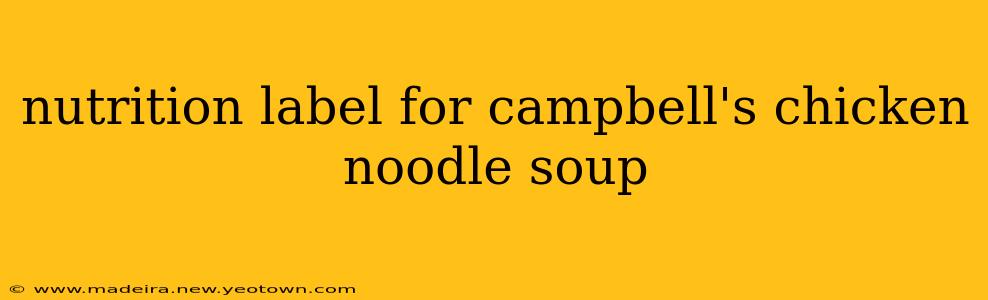 nutrition label for campbell's chicken noodle soup