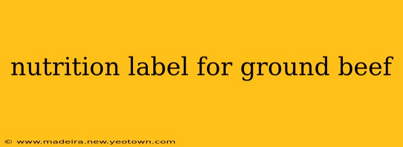 nutrition label for ground beef