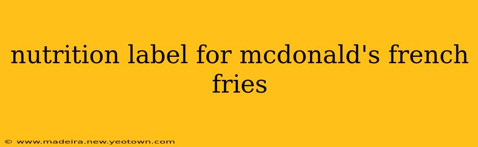 nutrition label for mcdonald's french fries