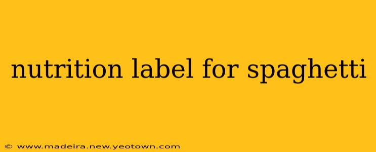 nutrition label for spaghetti