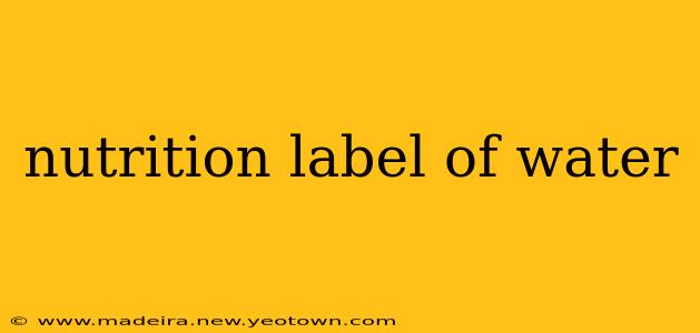 nutrition label of water