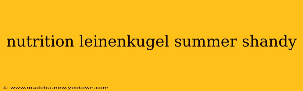 nutrition leinenkugel summer shandy