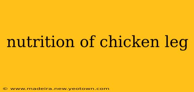 nutrition of chicken leg