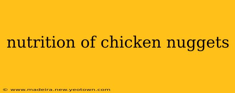 nutrition of chicken nuggets