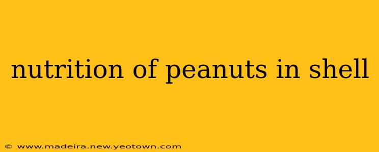 nutrition of peanuts in shell