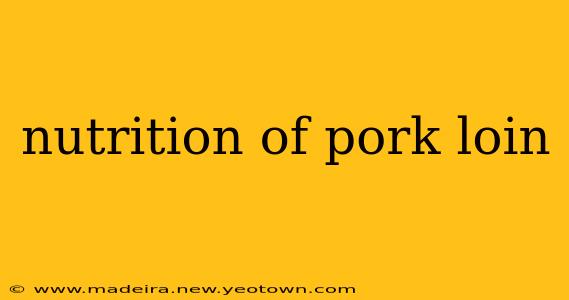 nutrition of pork loin