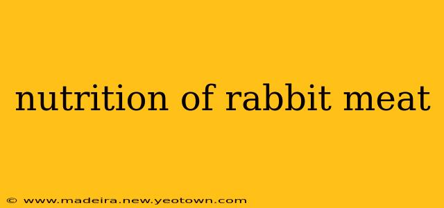 nutrition of rabbit meat
