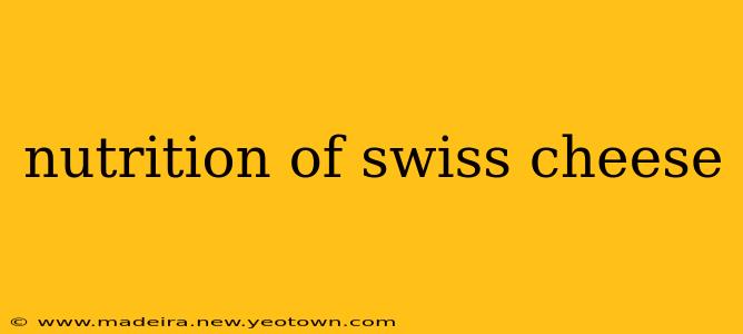 nutrition of swiss cheese