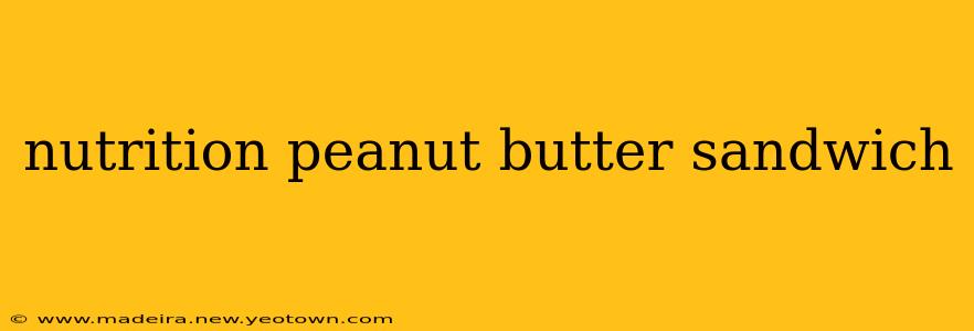 nutrition peanut butter sandwich