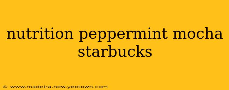 nutrition peppermint mocha starbucks