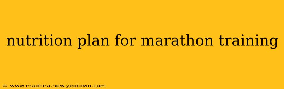 nutrition plan for marathon training