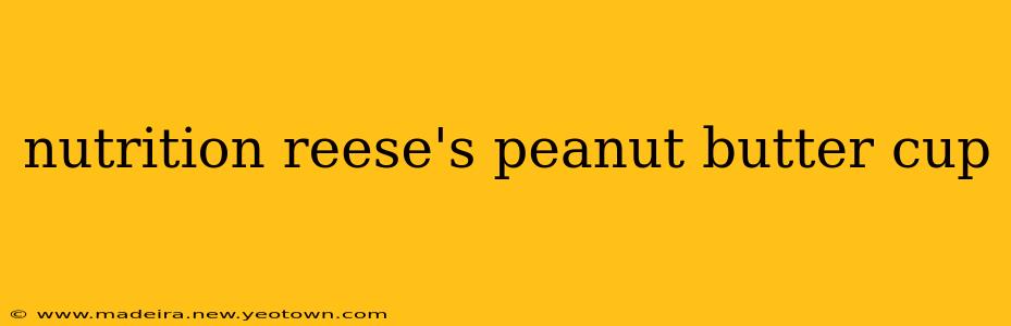 nutrition reese's peanut butter cup