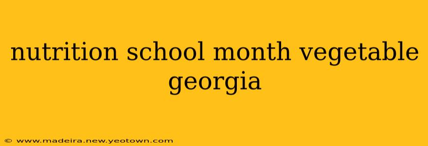 nutrition school month vegetable georgia