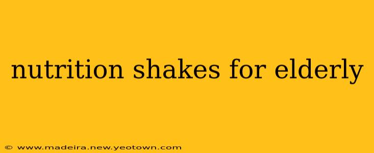 nutrition shakes for elderly