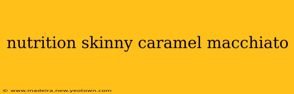 nutrition skinny caramel macchiato