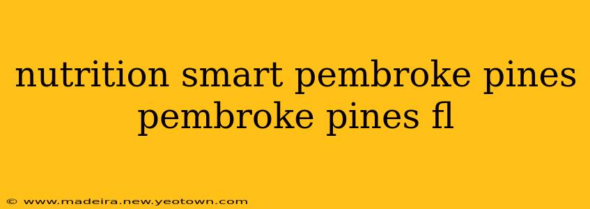 nutrition smart pembroke pines pembroke pines fl