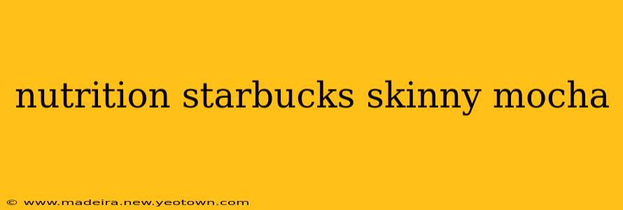 nutrition starbucks skinny mocha