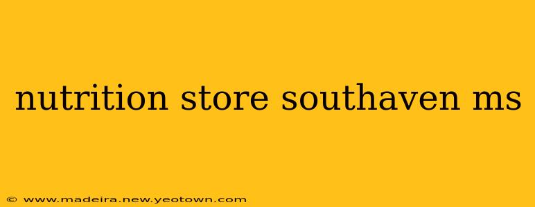 nutrition store southaven ms