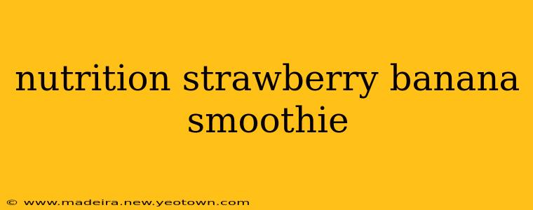 nutrition strawberry banana smoothie