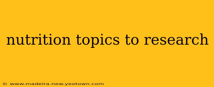 nutrition topics to research