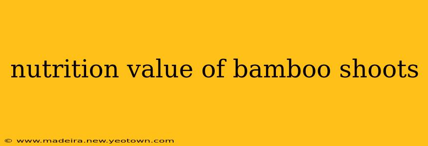 nutrition value of bamboo shoots