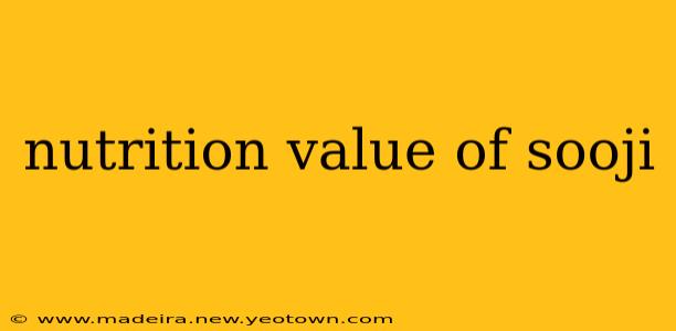 nutrition value of sooji
