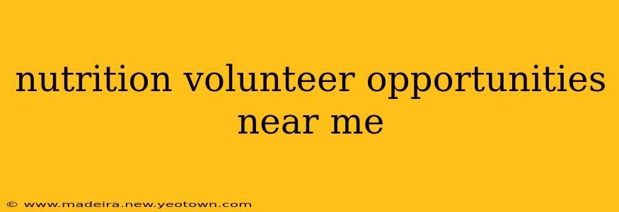 nutrition volunteer opportunities near me